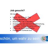 Text für ein Jobinserat: bis zu 100 Euro pro Tag, tägliche Bezahlung, Arbeitszeit 1 bis 3 Stunden, Aufgabe aus dem Bereich Marktforschung, Online mit Ihrem Mobiltelefon, Flexibel von Zuhause aus, darüber ein dickes rotes Kreuz